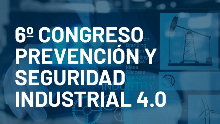 VI Congrés Internacional “La Prevención y la Seguridad Industrial 4.0”