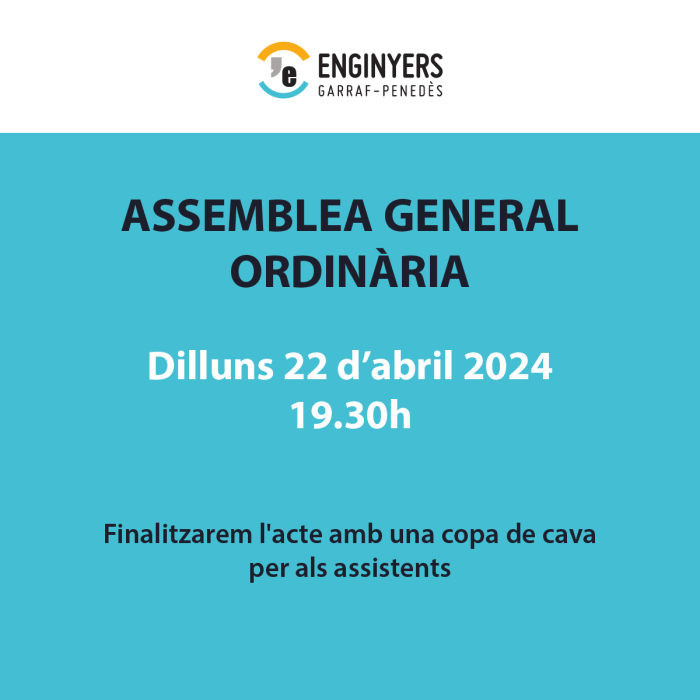 Assemblea General Ordinària Enginyers Garraf-Penedès, 22 d'abril